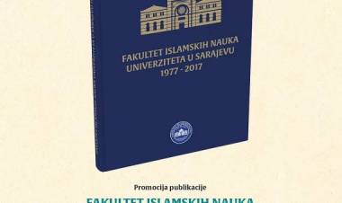 Promocija publikacije „Fakultet islamskih nauka Univerziteta u Sarajevu 1977-2017“
